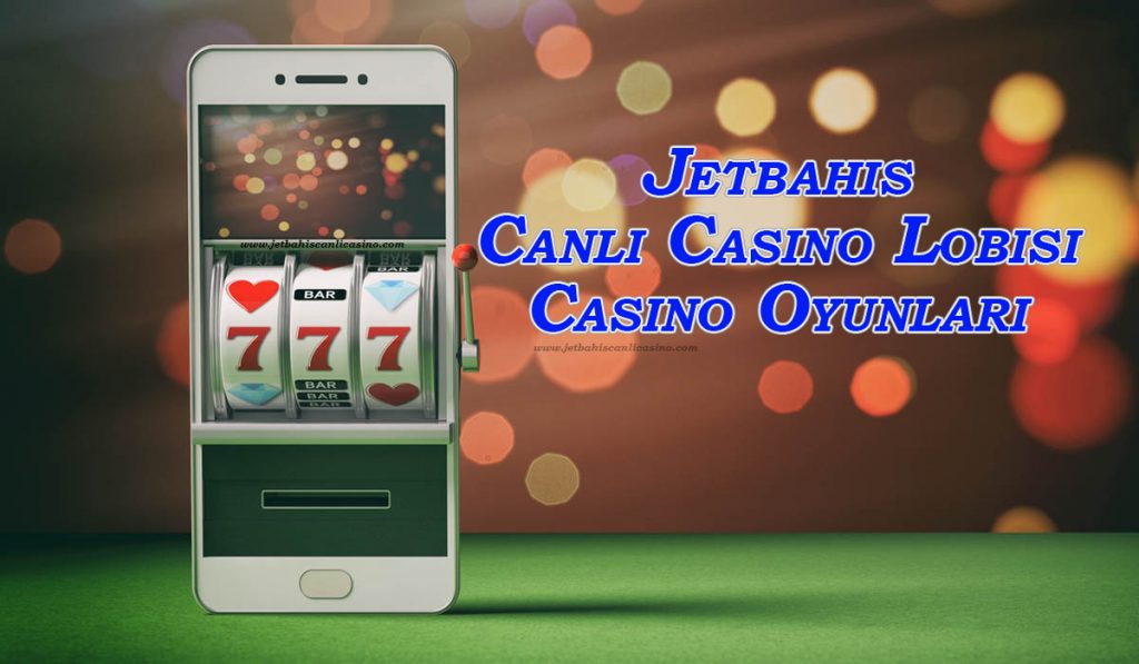Jetbahis Canlı Casino Lobisi – Casino Oyunları